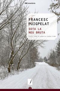 SOTA LA NEU BRUTA | 9788413560632 | PUIGPELAT VALLS, FRANCESC | Llibreria Online de Tremp