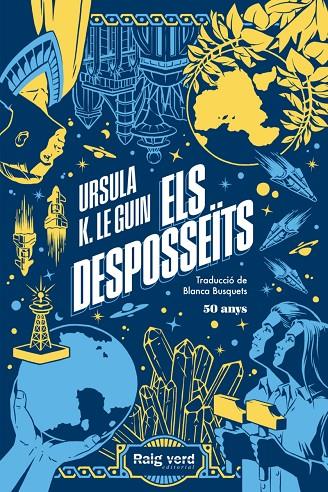 ELS DESPOSSEITS (EDICIO 50 ANIVERSARI) - CAT | 9788419206244 | URSULA K LE GUIN | Llibreria Online de Tremp