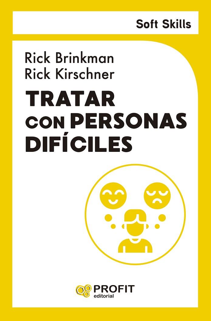 TRATAR CON PERSONAS DIFICILES. SOFT SKILLS | 9791387796099 | BRINKMAN, RICK/KIRSCHNER, RICK | Llibreria Online de Tremp