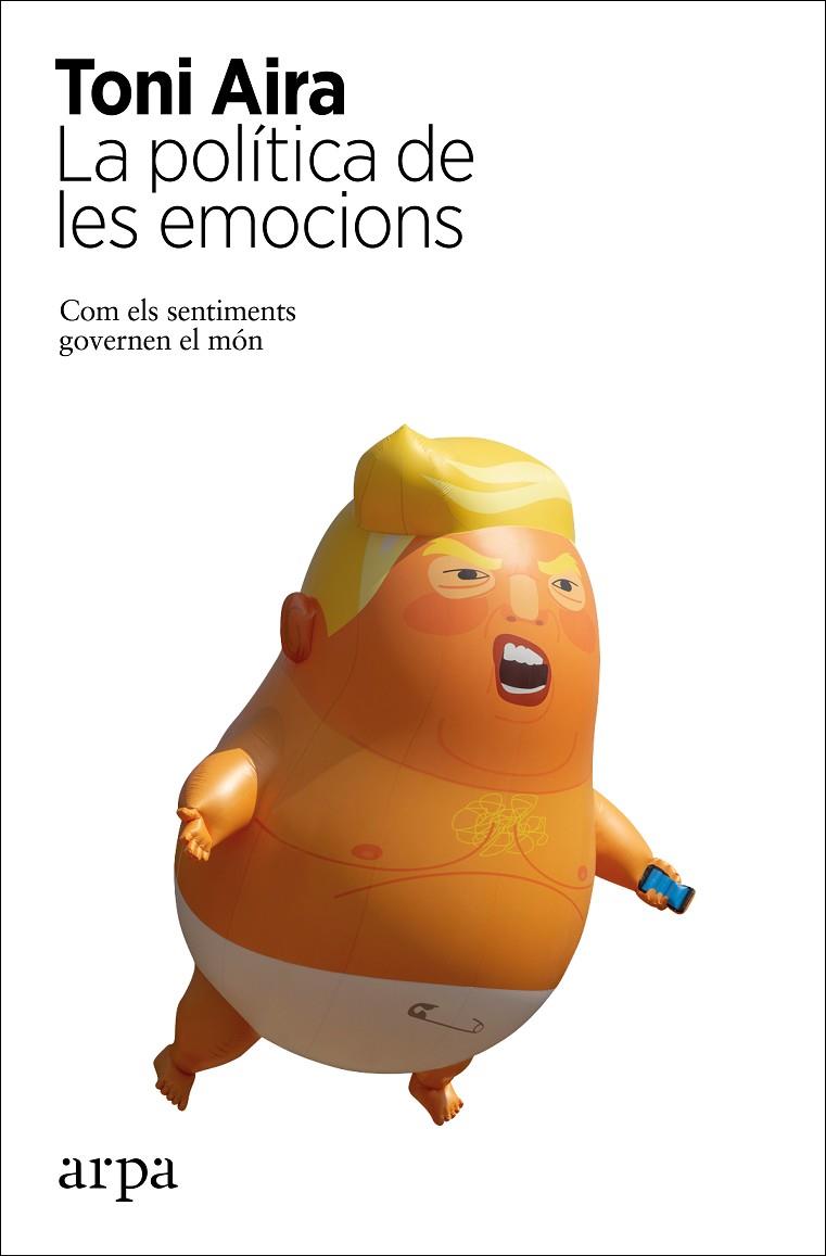 LA POLÍTICA DE LES EMOCIONS | 9788417623586 | AIRA, TONI | Llibreria Online de Tremp