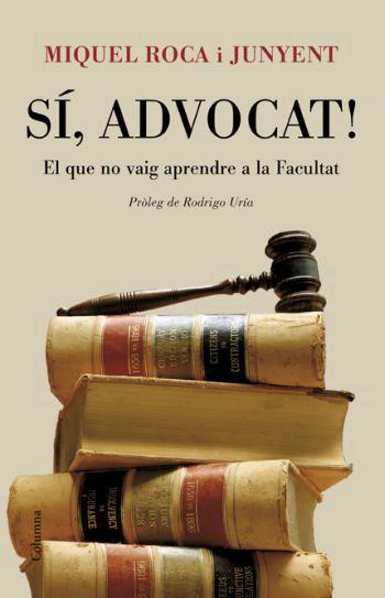 SI, ADVOCAT! | 9788466408578 | ROCA I JUNYENT, MIQUEL | Llibreria Online de Tremp