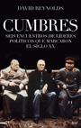 CUMBRES: SEIS REUNIONES QUE FORJARON EL SIGLO XX | 9788434453913 | REYNOLDS, DAVID I ALTRES.