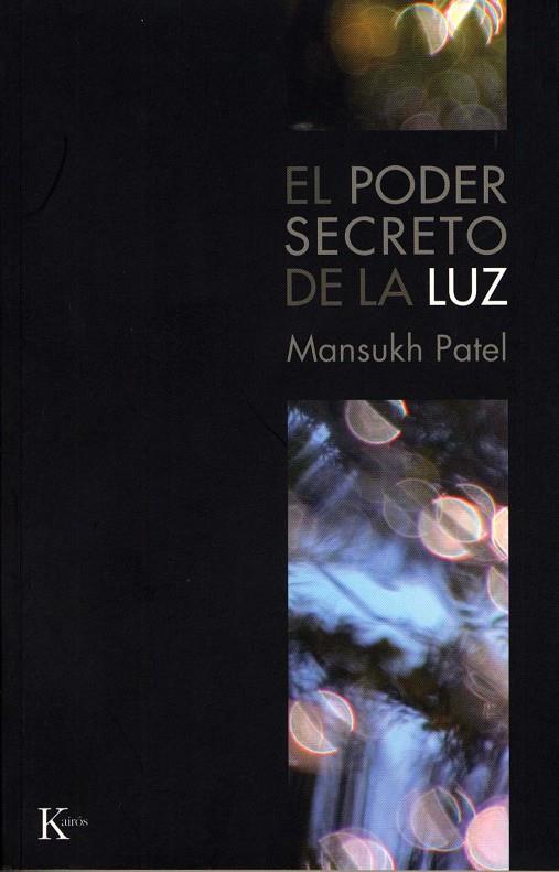 PODER SECRETO DE LA LUZ, EL | 9788472456655 | PATEL, MANSUKH | Llibreria Online de Tremp