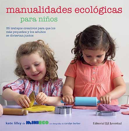MANUALIDADES ECOLÓGICAS PARA NIÑOS | 9788426139443 | LILLEY, KATE