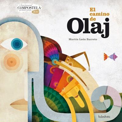 EL CAMINO DE OLAJ | 9788484647683 | LEÓN BARRETO, MARTÍN