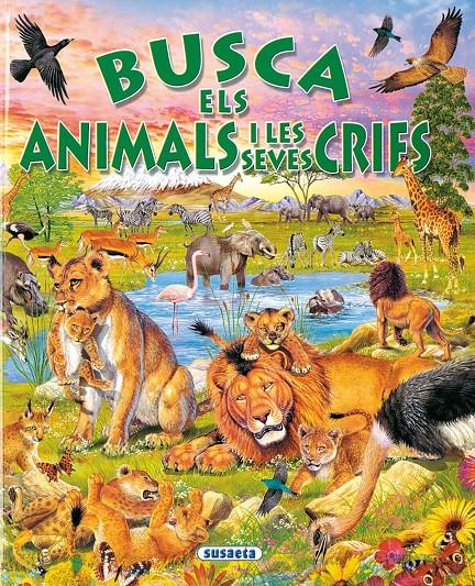 BUSCA ELS ANIMALS I LES SEVES CRIES | 9788430586936 | ARREDONDO, FRANCISCO | Llibreria Online de Tremp