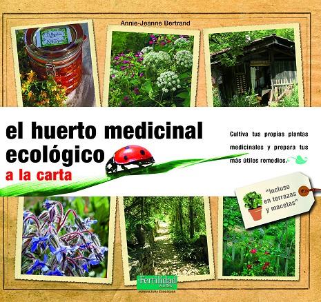 HUERTO MEDICINAL ECOLOGICO: A LA CARTA, EL | 9788493277970 | BERTRAND, ANNE-MARIE | Llibreria Online de Tremp