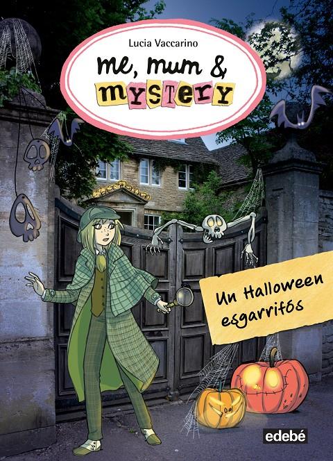ME, MUM & MYSTERY: UN HALLOWEEN ESGARRIFOS | 9788468324869 | LUCIA VACCARINO | Llibreria Online de Tremp