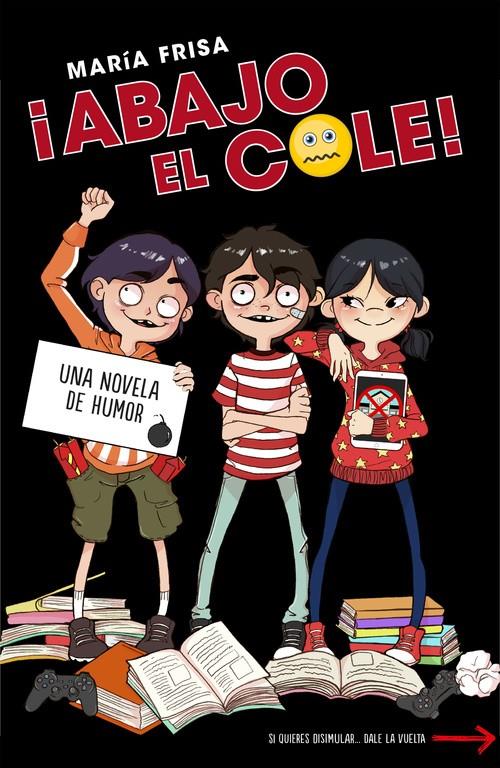 ¡ABAJO EL COLE! (¡ABAJO EL COLE! 1) | 9788420484518 | FRISA GRACIA, MARIA