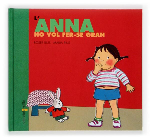 ANNA NO VOL FER-SE GRAN, L' | 9788466109932 | RIUS, ROSER ; RIUS, MARIA