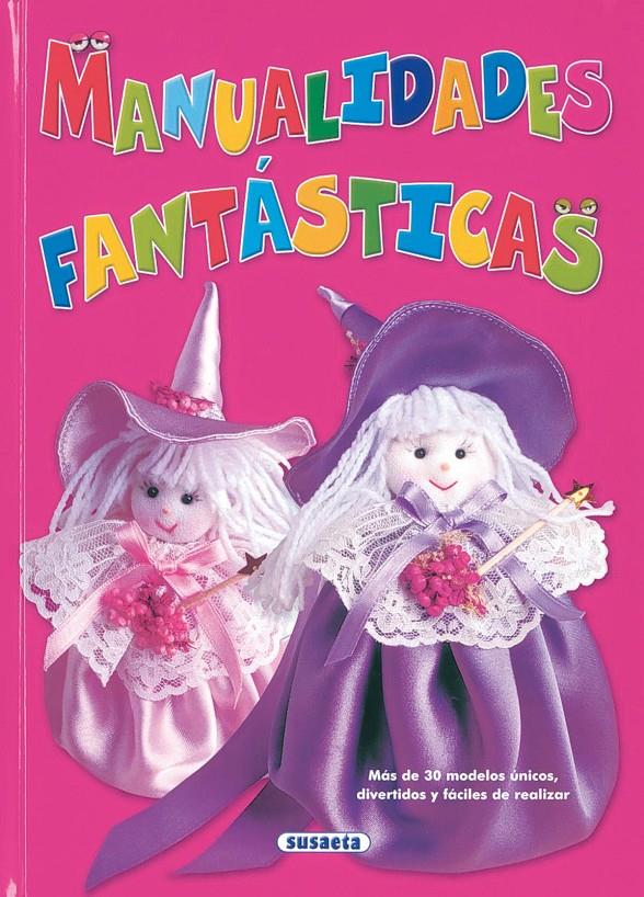 MANUALIDADES FANTASTICAS | 9788430556977