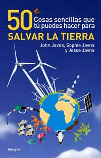 50 COSAS SENCILLAS QUE TU PUEDES HACER PARA SALVAR LA TIERRA | 9788498674941