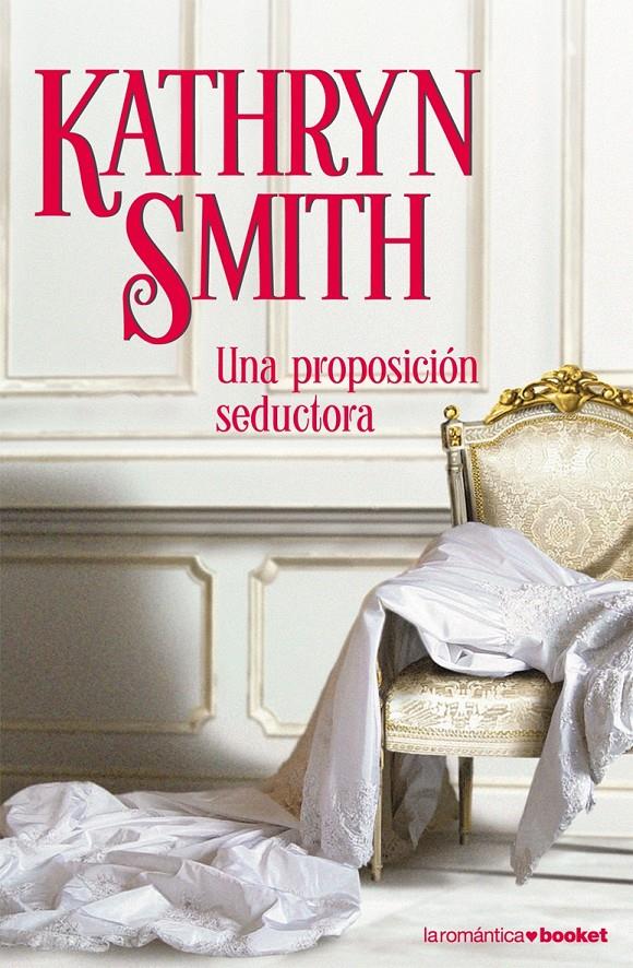 UNA PROPOSICION SEDUCTORA | 9788408071594 | SMITH, KATHRYN