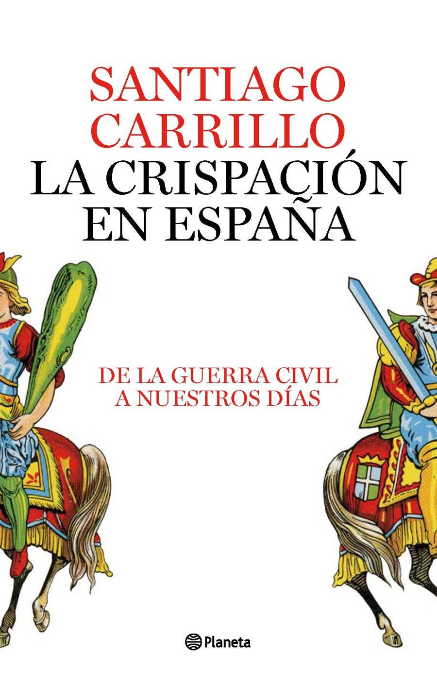CRISPACION EN ESPAÑA: DE LA GUERRA CIVIL A NUESTROS DIAS, LA | 9788408082422 | CARRILLO, SANTIAGO | Llibreria Online de Tremp