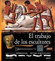 TRABAJO DE LOS ESCULTORES, EL (MUNDO MARAVILLOSO) | 9788434842106 | FONTANEL, BÉATRICE/D'HARCOURT, CLAIRE