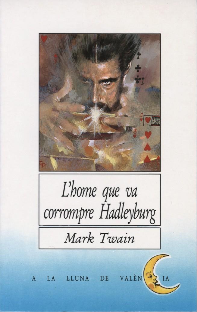 HOME QUE VA CORROMPRE HADLEYBURG, EL | 9788476601709 | TWAIN, MARK | Llibreria Online de Tremp