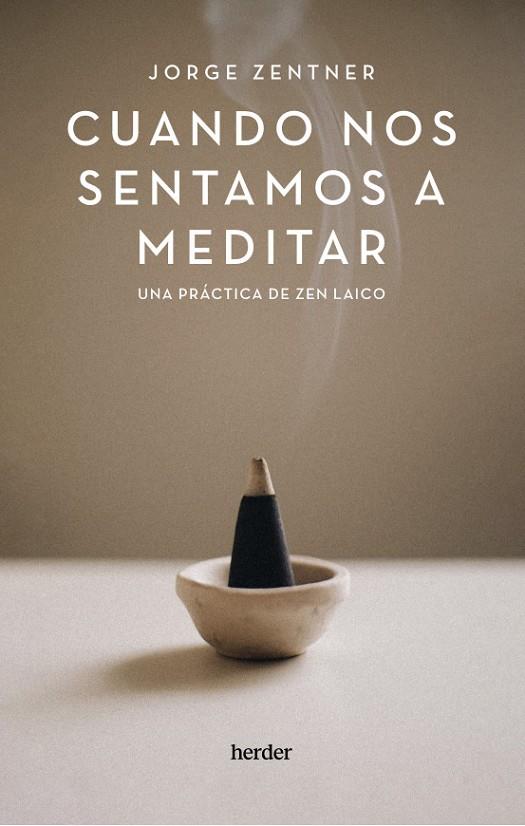 CUANDO NOS SENTAMOS A MEDITAR | 9788425450600 | ZENTNER, JORGE | Llibreria Online de Tremp