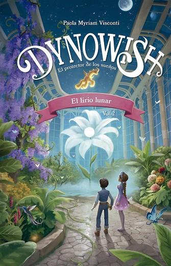 DYNOWISH 2 - EL LIRIO LUNAR | 9788491459583 | VISCONTI, PAOLA MYRIAM | Llibreria Online de Tremp