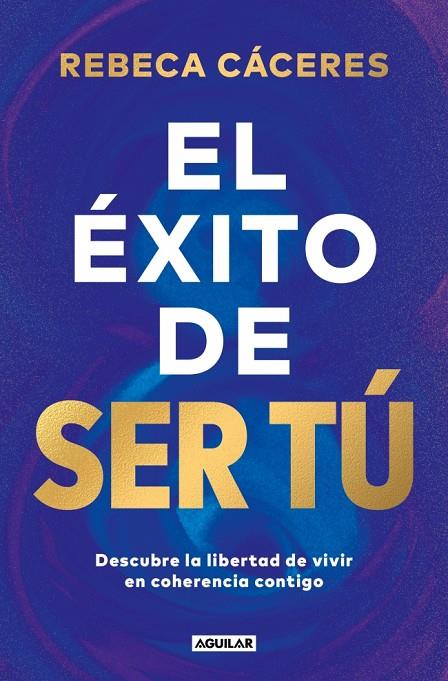 EL ÉXITO DE SER TÚ | 9788403525955 | CÁCERES, REBECA | Llibreria Online de Tremp