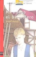 MI AMIGO EL BANDOLERO | 9788434867772 | HOLUB, JOSEF | Llibreria Online de Tremp