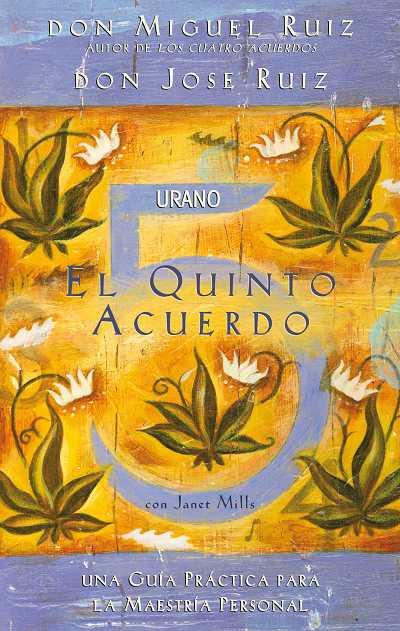 QUINTO ACUERDO, EL :UNA GUIA PRACTICA PARA LA MAESTRIA PERSO | 9788479537425