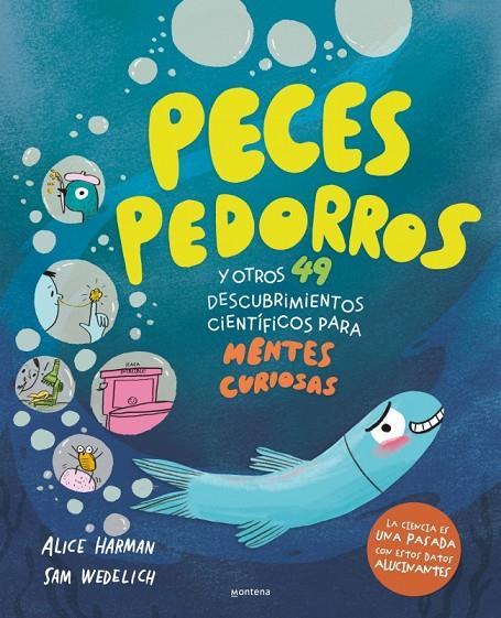 PECES PEDORROS Y OTROS 49 DESCUBRIMIENTOS CIENTÍFICOS PARA MENTES CURIOSAS | 9791387724559 | HARMAN, ALICE/WEDELICH, SAM | Llibreria Online de Tremp