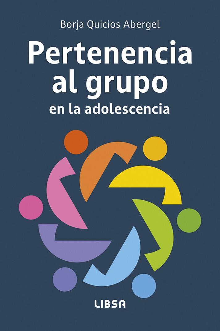 PERTENENCIA AL GRUPO EN LA ADOLESCENCIA | 9788466245500 | QUICIOS ABERGEL, BORJA | Llibreria Online de Tremp