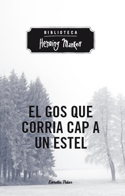EL GOS QUE CORRIA CAP A UN ESTEL | 9788490573761 | MANKELL, HENNING | Llibreria Online de Tremp