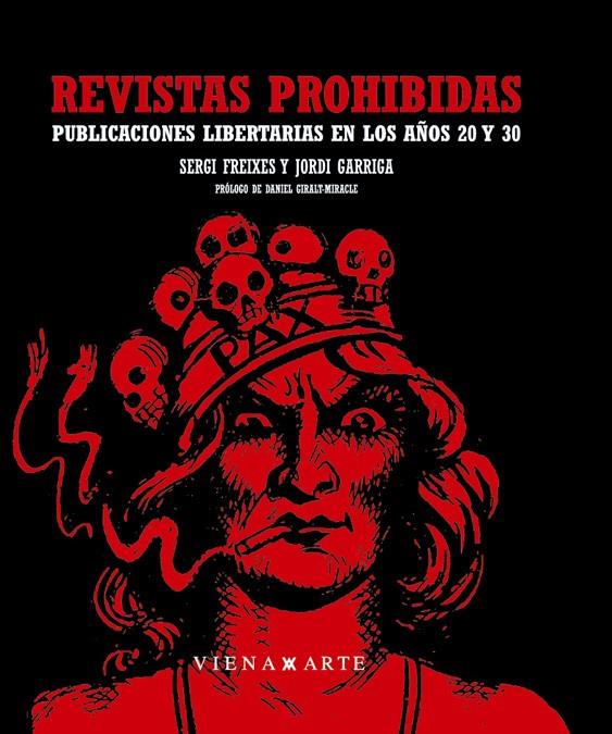 REVISTAS PROHIBIDAS PUBLICACIONES LIBERTARIAS EN LOS AÑOS 20 | 9788483305652 | FREIXES, SERGI; GARRIGA, JORDI