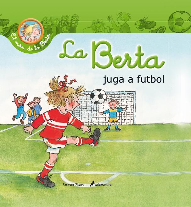 BERTA JUGA A FUTBOL, LA  | 9788490572429 | SCHNEIDER, LIANE 