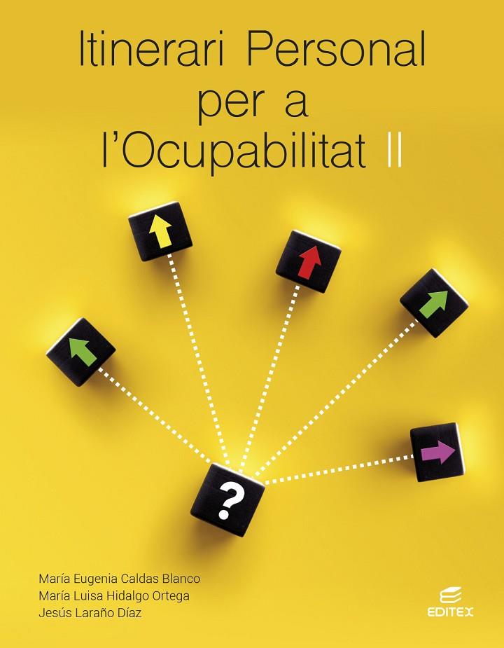 ITINERARI PERSONAL PER A L'OCUPABILITAT II | 9788410592612 | CALDAS BLANCO, MARÍA EUGENIA/HIDALGO ORTEGA, MARÍA LUISA/LARAÑO DÍAZ, JESÚS EMILIO | Llibreria Online de Tremp
