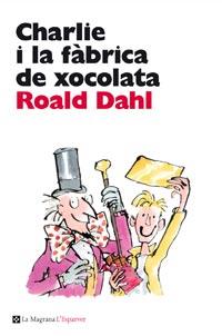 CHARLIE I LA FABRICA DE XOCOLATA | 9788482649047 | DAHL, ROALD | Llibreria Online de Tremp