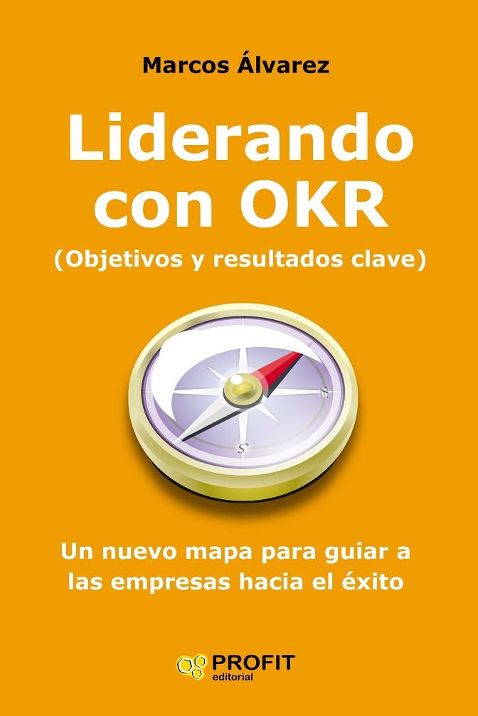 LIDERANDO CON OKR | 9788417942946 | ÁLVAREZ, MARCOS