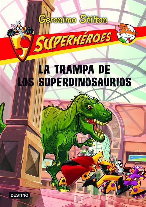 TRAMPA DE LOS SUPERDINOSAURIOS, LA. SUPERHEROES 5 | 9788408107293 | STILTON, GERONIMO | Llibreria Online de Tremp