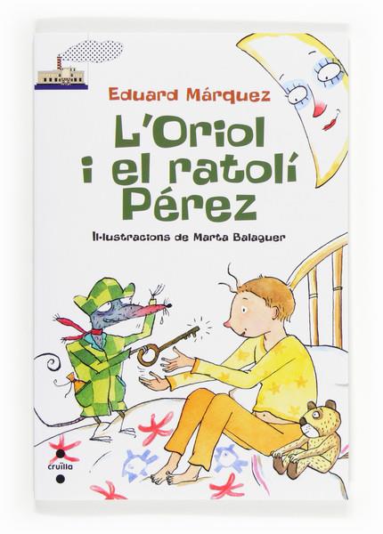 ORIOL I EL RATOLI PEREZ. L' | 9788466131612 | MÁRQUEZ TAÑÁ, EDUARD | Llibreria Online de Tremp