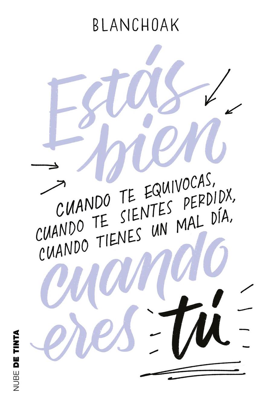 ESTÁS BIEN CUANDO ERES TÚ | 9788417605087 | BLANCHOAK, | Llibreria Online de Tremp