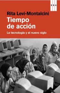 TIEMPO DE ACCION. EL MUNDO GLOBAL Y EL NUEVO SIGLO | 9788490063644 | LEVI MONTALCINI, RITA