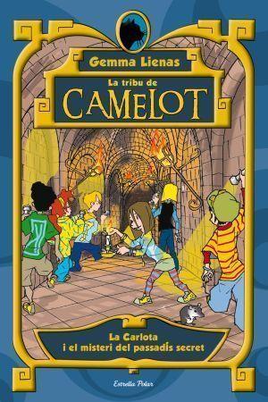 CARLOTA I EL MISTERI DEL PASSADÍS SECRET. TRIBU DE CAMELOT 2 | 9788492790852 | LIENAS, GEMMA