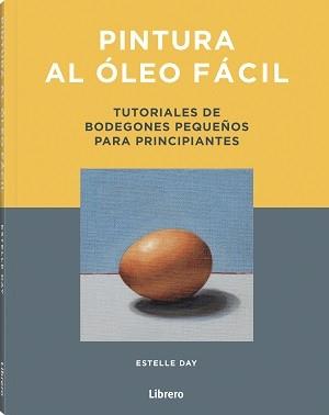 PINTURA AL OLEO FACIL | 9789463599269 | DAY, ESTELLE | Llibreria Online de Tremp