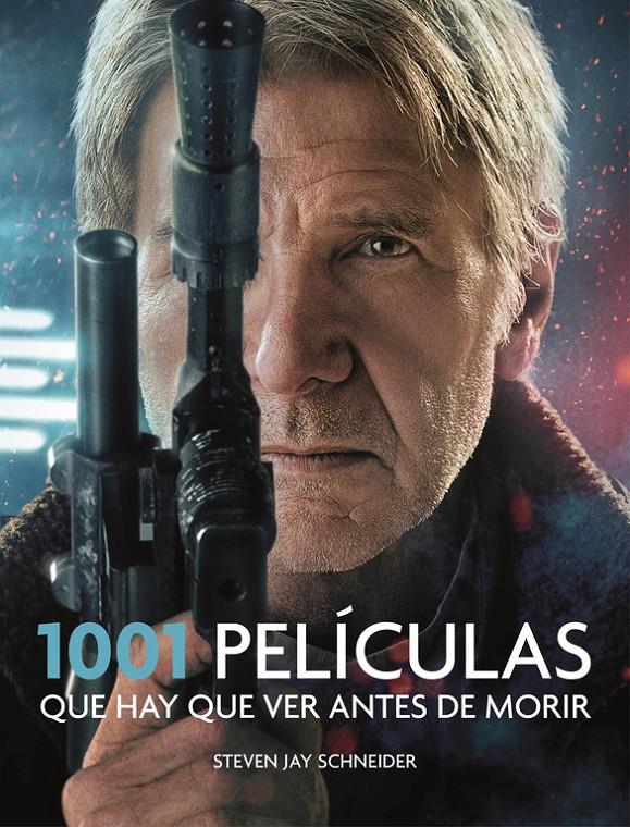1001 PELÍCULAS QUE HAY QUE VER ANTES DE MORIR | 9788416449231 | SCHNEIDER,STEVEN JAY