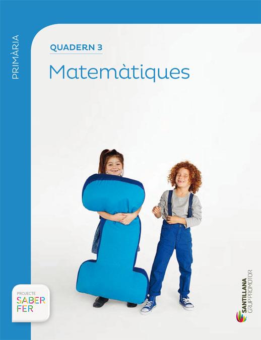 QUADERN 3 MATEMATIQUES 1 PRIMARIA 3 TRIM SABER FER | 9788490471272 | VARIOS AUTORES