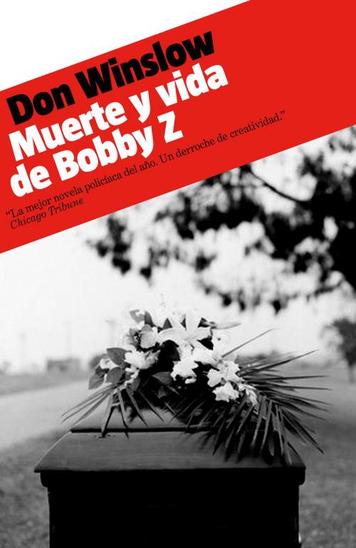 MUERTE Y VIDA DE BOBBY Z | 9788439723738 | WINSLOW, DON | Llibreria Online de Tremp