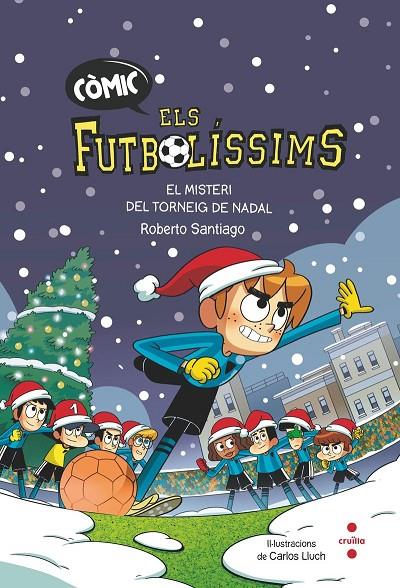 CÒMIC ELS FUTBOLÍSSIMS 2. EL MISTERI DEL TORNEIG DE NADAL | 9788466156431 | SANTIAGO, ROBERTO | Llibreria Online de Tremp