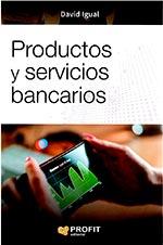 PRODUCTOS Y SERVICIOS BANCARIOS | 9788416904396 | IGUAL MOLINA, DAVID