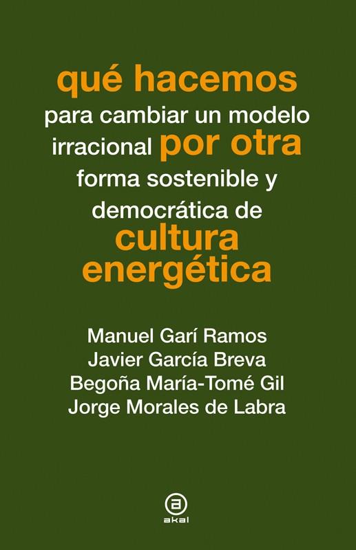 QUÉ HACEMOS POR OTRA CULTURA ENERGÉTICA | 9788446038269 | VARIOS AUTORES | Llibreria Online de Tremp