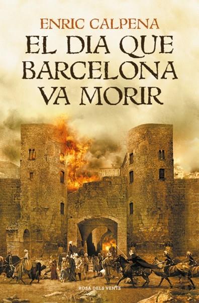 EL DIA QUE BARCELONA VA MORIR | 9791387653231 | CALPENA, ENRIC | Llibreria Online de Tremp