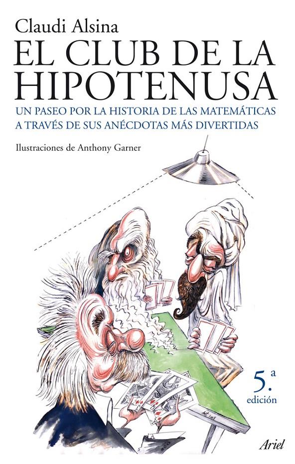 CLUB DE LA HIPOTENUSA: UN PASEO POR LA HISTORIA DE LAS MATEM | 9788434453852 | ALSINA CLAUDI