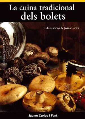 CUINA TRADICIONAL DELS BOLETS, LA | 9788495684998 | CARLES I FONT, JAUME | Llibreria Online de Tremp