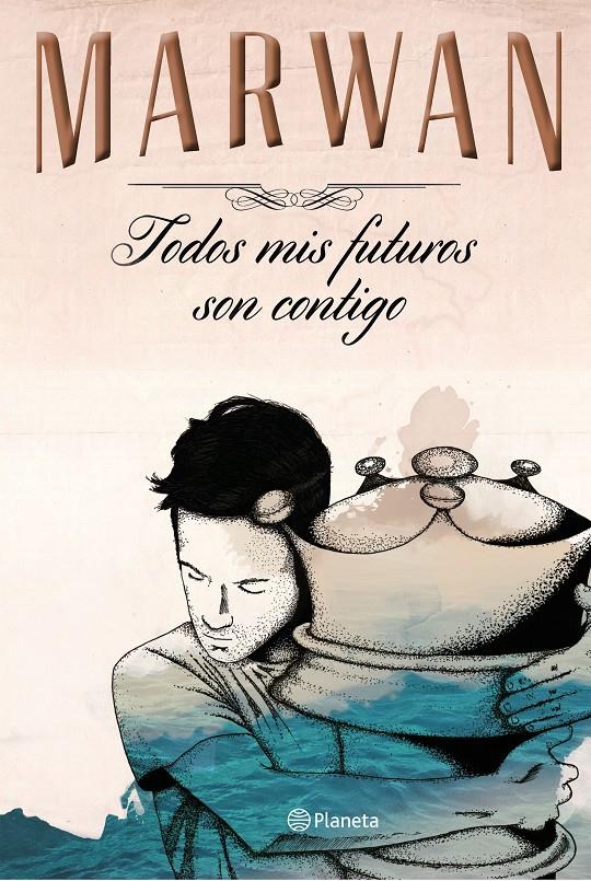 TODOS MIS FUTUROS SON CONTIGO (EDICIÓN ESPECIAL) | 9788408147725 | MARWAN