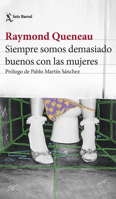 SIEMPRE SOMOS DEMASIADO BUENOS CON LAS MUJERES | 9788432241550 | QUENEAU, RAYMOND | Llibreria Online de Tremp